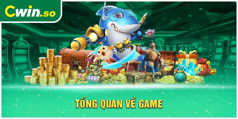 Tổng quan về game