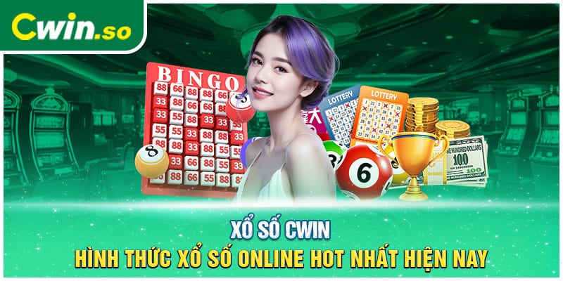 Xổ Số CWIN- Hình Thức Xổ Số Online Hot Nhất Hiện Nay